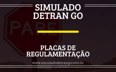 Simulado Detran GO – Placas de Regulamentação!