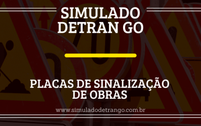 Simulado Detran GO – Placas de sinalização de obras